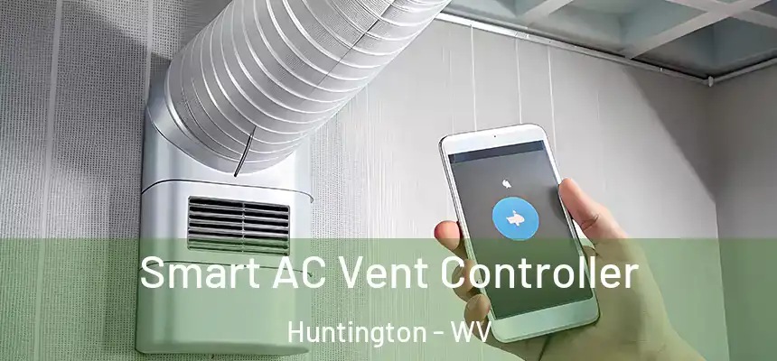  Smart AC Vent Controller Huntington - WV