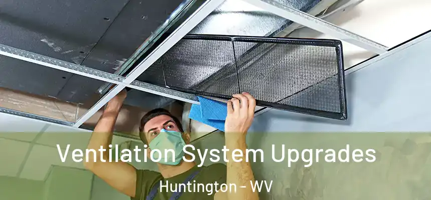 Ventilation System Upgrades Huntington - WV
